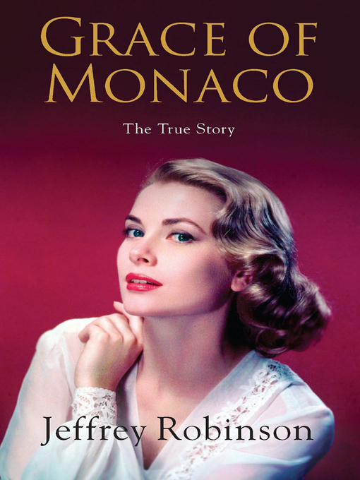 Title details for Grace of Monaco by Jeffrey Robinson - Available